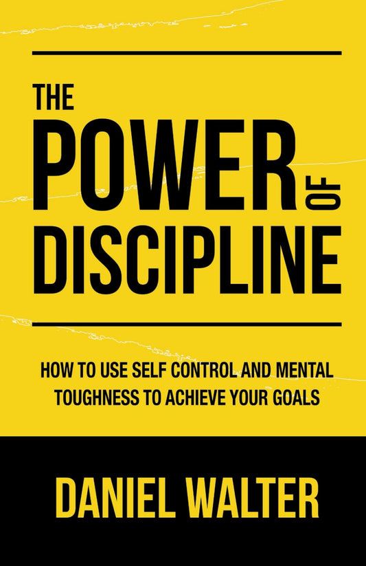 The Power of Discipline Daniel Walter