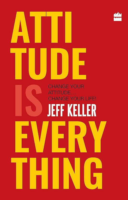 Attitude Is Everything Jeff Keller