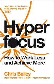 Hyper focus Chris Bailey